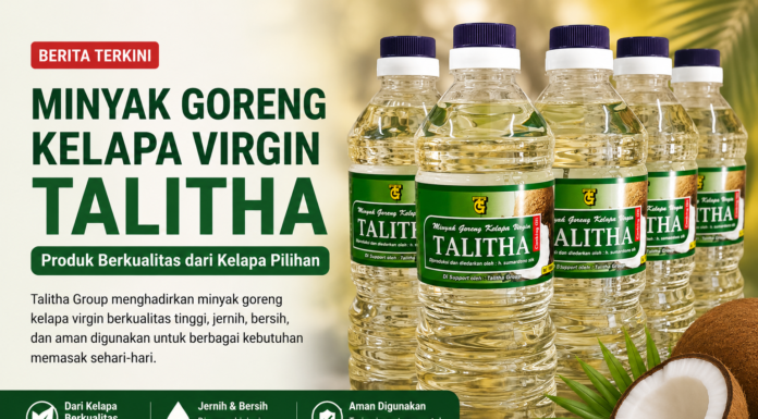 MINYAK GORENG KELAPA VIRGIN TALITHA, KOMITMEN MENGHADIRKAN PRODUK BERKUALITAS UNTUK MASYARAKAT