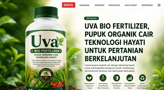 UVA BIO FERTILIZER, INOVASI PUPUK ORGANIK CAIR TEKNOLOGI HAYATI UNTUK PERTANIAN BERKELANJUTAN
